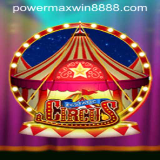 EcstaticCircus: Explore the Exciting World of Powermaxwin888