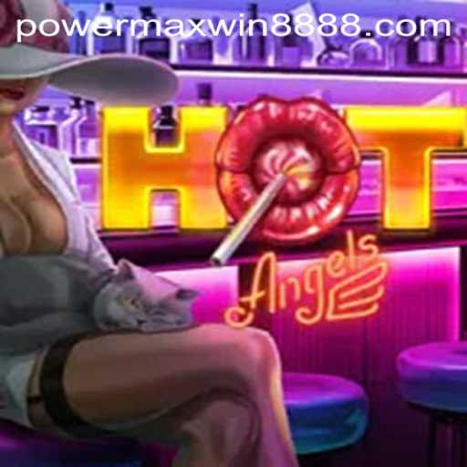 Exploring the Thrills of HotAngels: A Deep Dive into PowerMaxWin888
